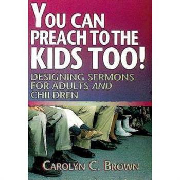 You Can Preach to the Kids Too!