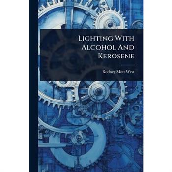 Lighting With Alcohol And Kerosene