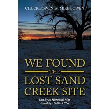 We Found the Lost Sand Creek Site