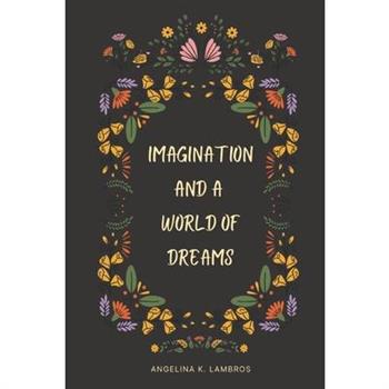 Imagination and a World of Dreams