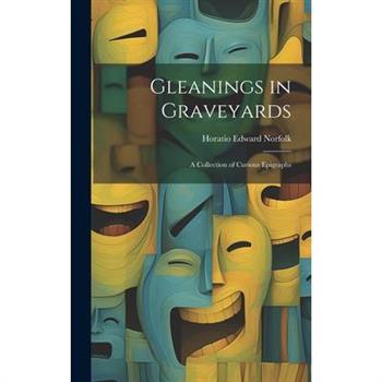 Gleanings in Graveyards