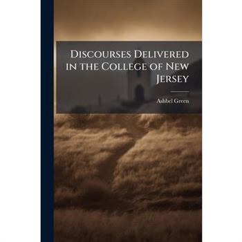 Discourses Delivered in the College of New Jersey