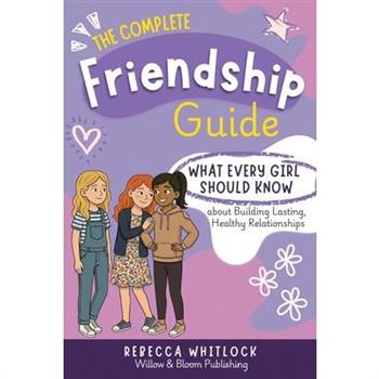 The Complete Friendship Guide