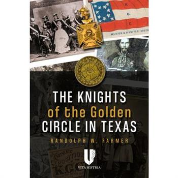 The Knights of the Golden Circle in Texas