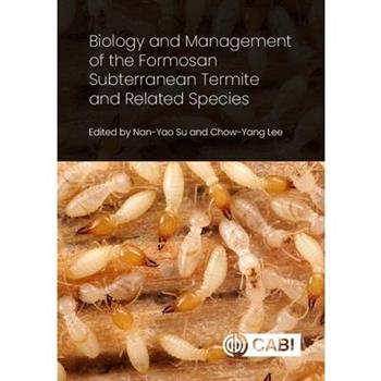 Biology and Management of the Formosan Subterranean Termite and Related Species
