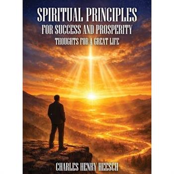 Spiritual Principles for Success and Prosperity