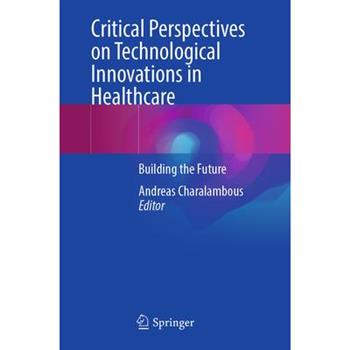 Critical Perspectives on Technological Innovations in Healthcare