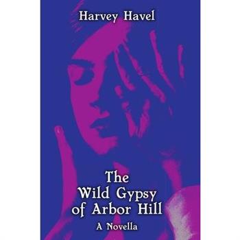 The Wild Gypsy of Arbor Hill