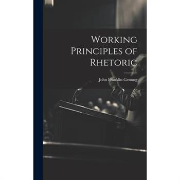 Working Principles of Rhetoric