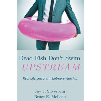 Dead Fish Don't Swim Upstream