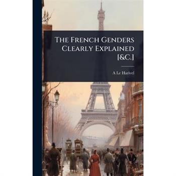 The French Genders Clearly Explained [&C.]