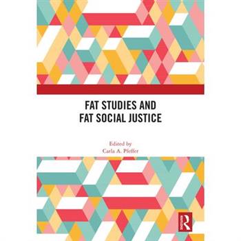 Fat Studies and Fat Social Justice