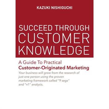 Succeed Through Customer Knowledge