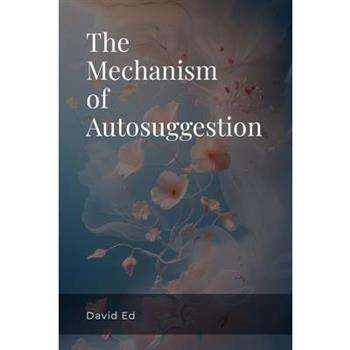 The Mechanism of Autosuggestion