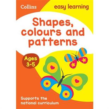 Shapes, Colours and Patterns: Ages 3-5