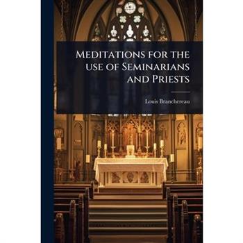 Meditations for the use of Seminarians and Priests