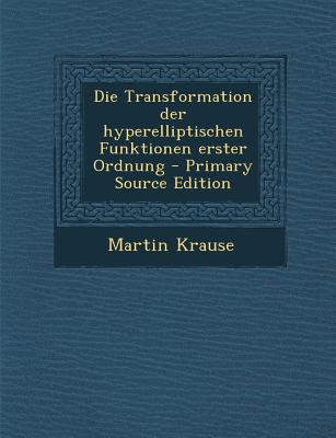 Die Transformation Der Hyperelliptischen Funktionen Erster Ordnung