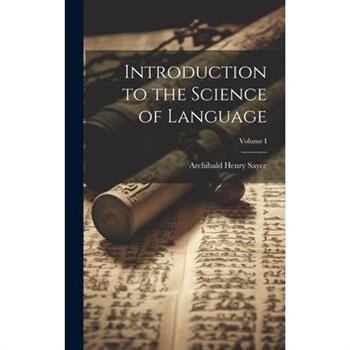 Introduction to the Science of Language; Volume I