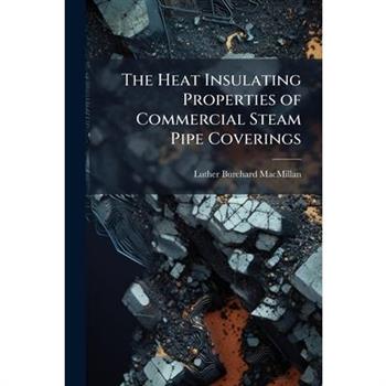The Heat Insulating Properties of Commercial Steam Pipe Coverings