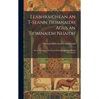 Leabhraichean an T-Seann Tiomnaidh Agus an Tiomnaidh Nuaidh