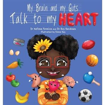 My Brain and My Guts Talk to My Heart