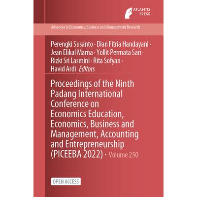 Proceedings of the Ninth Padang International Conference on Economics Education, Economics, Business and Management, Accounting and Entrepreneurship (PICEEBA 2022)