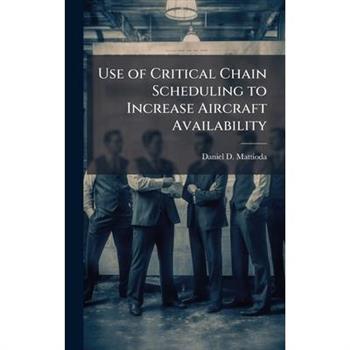 Use of Critical Chain Scheduling to Increase Aircraft Availability