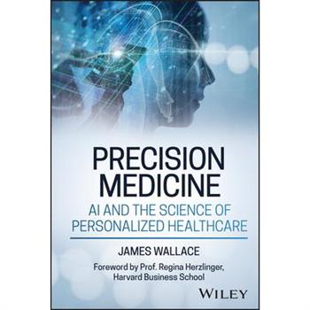 Precision Medicine, AI and the Science of Personalized Healthcare