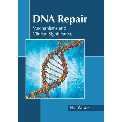 DNA Repair: Mechanisms and Clinical Significance