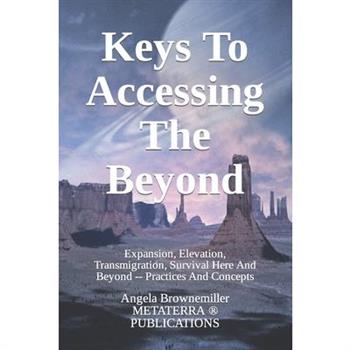 Keys To Accessing The Beyond