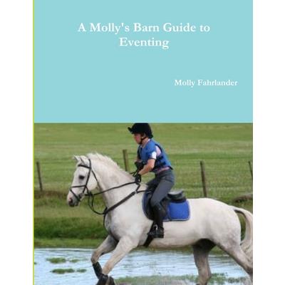 A Molly's Barn Guide to Eventing