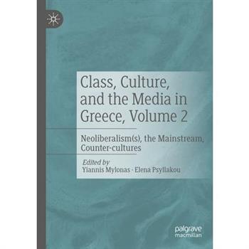 Class, Culture, and the Media in Greece, Volume 2