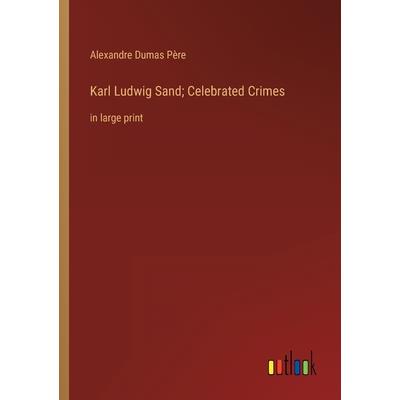 Karl Ludwig Sand; Celebrated Crimes
