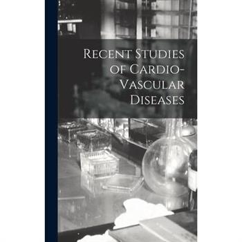 Recent Studies of Cardio-Vascular Diseases