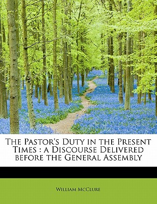 The Pastor’s Duty in the Present Times