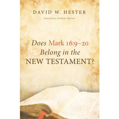 Does Mark 16 9-20 Belong in the New Testament? Does Mark 16 9-20 Belong in the New Testament?