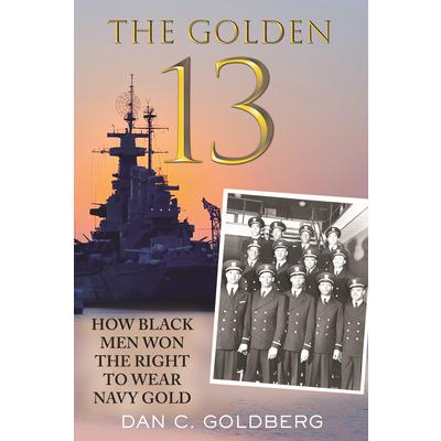 The Golden ThirteenTheGolden ThirteenHow Black Men Won the Right to Wear Navy Gold