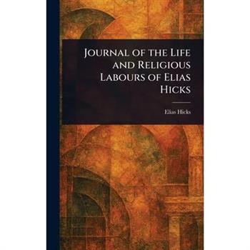 Journal of the Life and Religious Labours of Elias Hicks