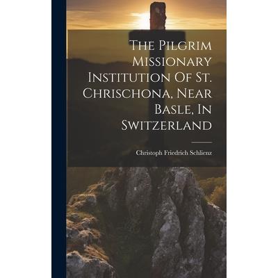 The Pilgrim Missionary Institution Of St. Chrischona, Near Basle, In Switzerland