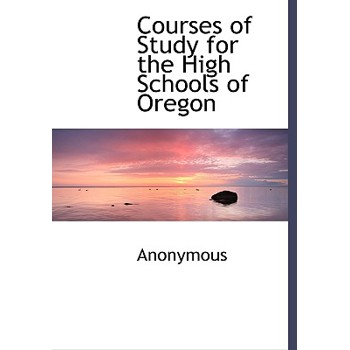 Courses of Study for the High Schools of Oregon