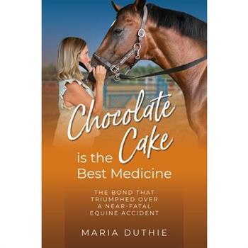 Chocolate Cake is the Best Medicine