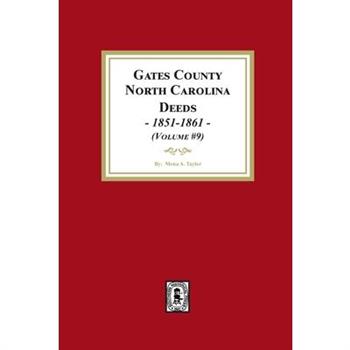 Gates County, North Carolina Deeds, 1851-1861. (Volume #9)