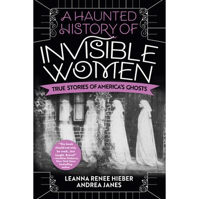 A Haunted History of Invisible Women