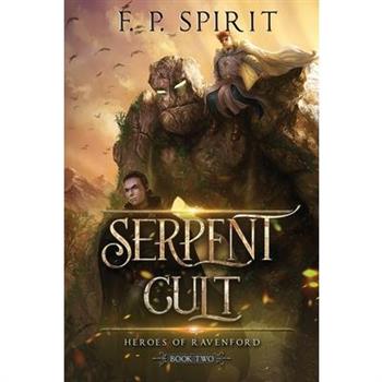 The Serpent Cult (Heroes of Ravenford Book 2)