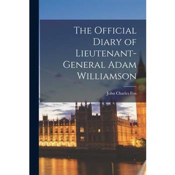 The Official Diary of Lieutenant-General Adam Williamson
