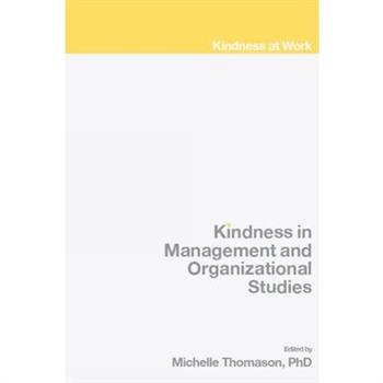 Kindness in Management and Organizational Studies