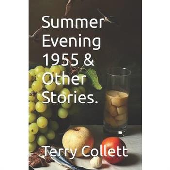 Summer Evening 1955 & Other Stories.