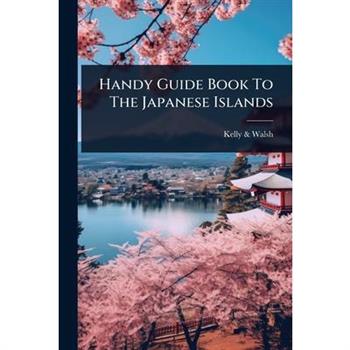 Handy Guide Book To The Japanese Islands