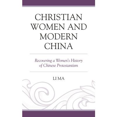 Christian Women and Modern China Christian Women and Modern China
