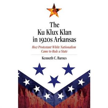 The Ku Klux Klan in 1920s Arkansas